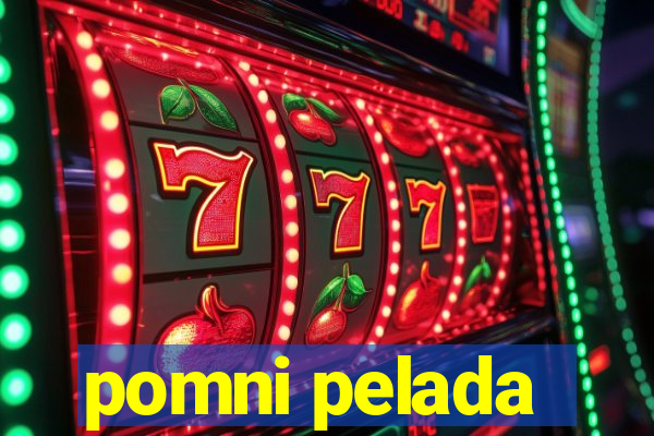 pomni pelada